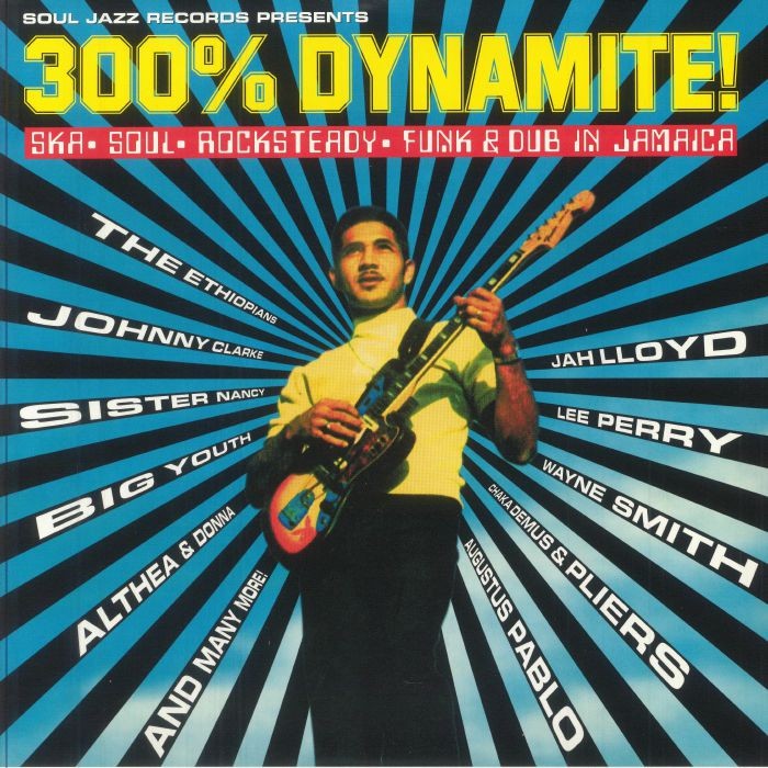 Soul Jazz Records Presents 300% Dynamite! Ska Soul Rocksteady Funk & Dub In J...