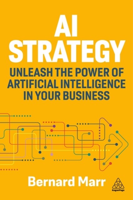 AI Strategy by Bernard Marr (Paperback Book)