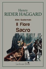 Henry Rider Haggard Denis Protti Il fiore sacro. Allan Quatermain (libro de bolsillo)