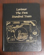 Lorimor, Iowa - The First Hundred Years 1887-1987 Book Family Histories