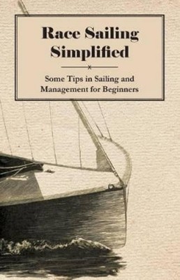 Anon Race Sailing Simplified - Some Tips in Sailing and Management (Taschenbuch)