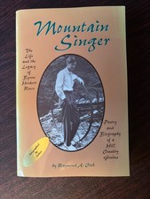 Signed: Mountain Singer: The Life/Legacy of Byron Herbert Reece by Raymond Cook
