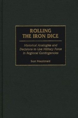 MacDonald - Rollen des eisernen Würfels historische Analogien und Entscheidungen - J555z