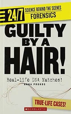 Guilty by a Hair! (24/7: Science Behind - Paperback, by Prokos Anna - Very Good