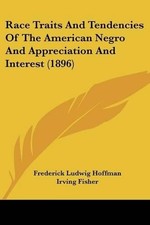 Frederick Ludwi Race Traits And Tendencies Of The American Negro And (Paperback)