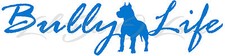 BULLY LIFE VINYL DECAL 22.5 X 5.6 AUTO PIT BULL PET DOG STICKER CAR WINDOW