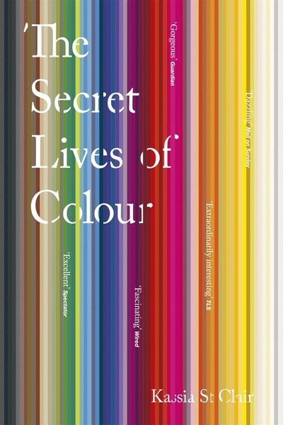 Kassia St Clair | The Secret Lives Of Colour | Taschenbuch | Englisch (2018)-image