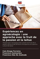 ExpéRiences En AgroéCologie : Une Approche Avec Le Fruit De La Passion Et La...