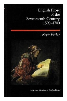 Pooley, Roger English Prose Of The Seventeenth Jahrhundert, 1590-1700 / Pooley