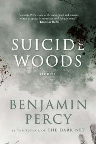 Suicide Woods: Stories by Benjamin Percy: Used
