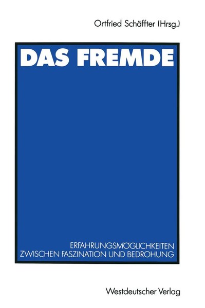 Das Fremde ErfahrungsmöGlichkeiten Zwischen Faszination Und Bedrohung SchäFfter-image