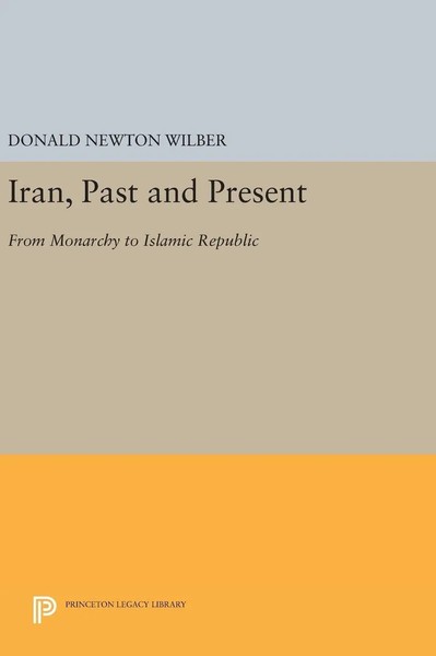 Donald Newton Wilber | Iran, Past And Present | Buch | Englisch (2016)-image