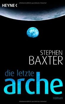 Die letzte Arche: Roman von Baxter, Stephen | Buch | Zustand sehr gut