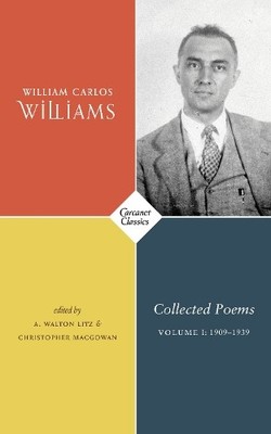 William Carlos Williams Collected Poems Volume I (Taschenbuch)