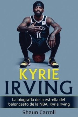 Shaun Carroll Kyrie Irving (Taschenbuch)