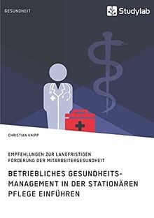 Betriebliches Gesundheitsmanagement in der stationä... | Buch | Zustand sehr gut