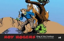 Roy Rogers: The Collected Daily and Sunday Newspaper Strips by Various: Used