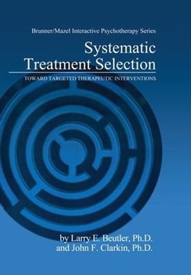 Systematic Treatment Selection: Toward Targeted Therapeutic Interventions by Lar