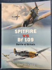 Osprey Dual Series 5: Spitfire Vs Bf 109: Battle of Britain by Tony Holmes