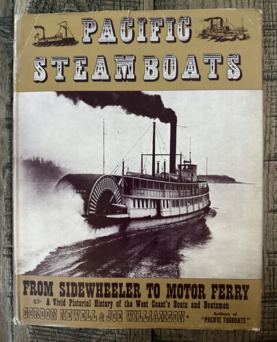 PACIFIC STEAMBOATS G. NEWELL & J. WILLIAMSON 1958 HD DJ ILLUSTRATED HISTORY