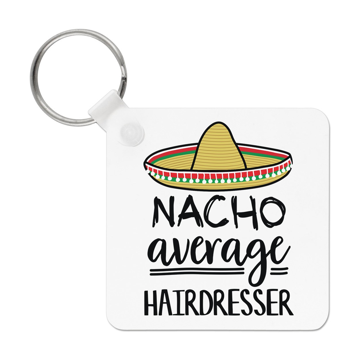 Nacho Average Hairdresser Keyring Key Chain Worlds Best Favourite Funny Awesome