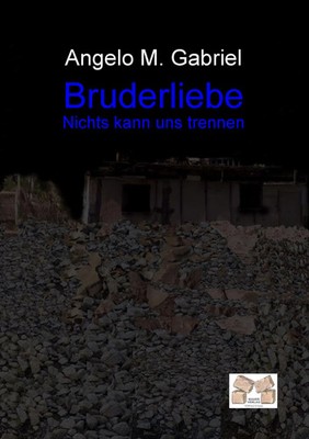 Angelo M. Gabriel | Bruderliebe | Taschenbuch | Deutsch (2013) | 268 S.