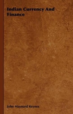 John Maynard Keynes Indian Currency And Finance (Gebundene Ausgabe)