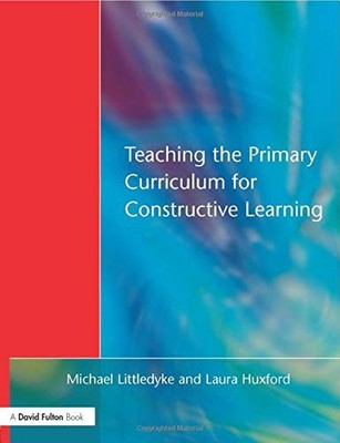 Teaching the Primary Curriculum for Constructive Learning,Michae