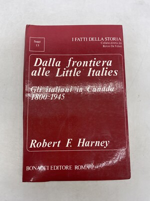 ROBERT F. HARNEY - DAL FRONTIERA ALLE LITTLE ITALIES - BONACCI ED.