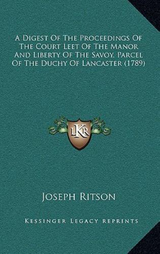 Digest of the Proceedings of the Court Leet of the Manor and Liberty of ...