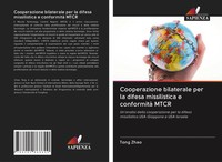 Cooperazione Bilaterale Per La Difesa Missilistica E Conformità Mtcr Tong Zhao