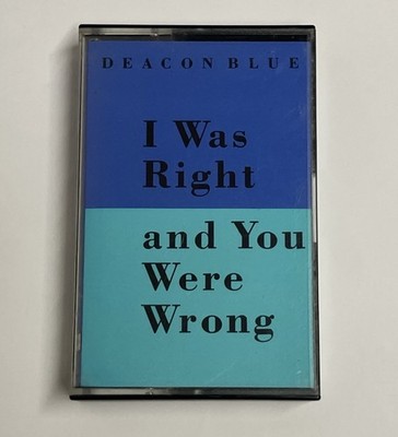 Deacon Blue   I Was Right And You Were Wrong - Columbia Cassette 1994 660222 4