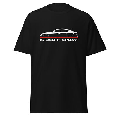 Premium T-Shirt For Lexus IS 350 F Sport 2021 Enthusiast Birthday Gift 