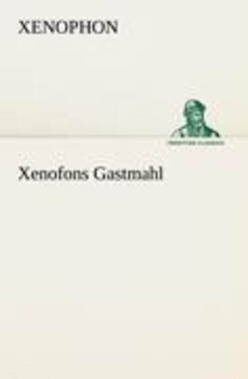 Thumbnail - Xenofons Gastmahl | Xenophon | Taschenbuch | Paperback | 68 S. |