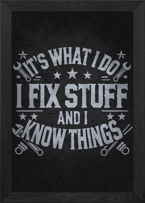 I Fix Stuff and I Know Things, Funn gerahmtes Wandbild Poster Leinwanddruck Bild