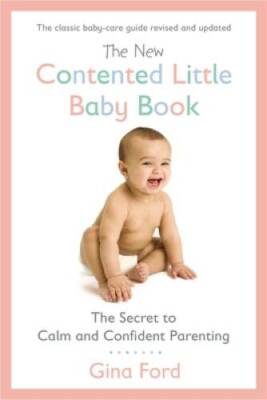The New Contented Little Baby Book: The Secret to Calm and Confident Pa - GOOD