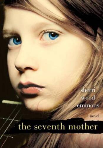 The Seventh Mother - Paperback By Wood Emmons, Sherri - GOOD