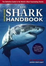 The Shark Handbook: The Essential Guide for Understanding the Sharks of the