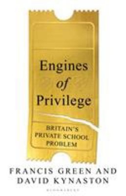 Engines of Privilege : Britain's Private School Problem Hardcover