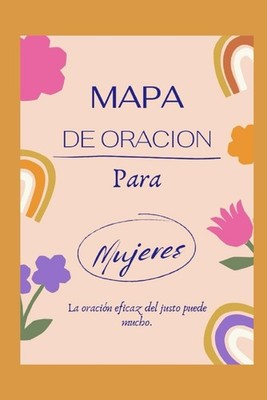 mapa de oración para mujeres: Cuaderno de oracion para estar mas conectado con D