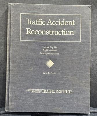 Traffic Accident Reconstruction (The Traffic Accident Investigation Manual, ...