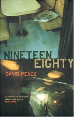 Nineteen Eighty (Red Riding Quartet) By David Peace. 97818524269