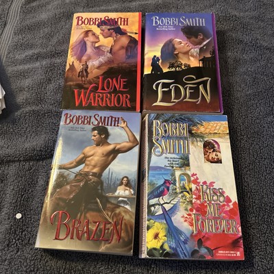 Bobbi Smith - Lone Warrior, Eden, Brazen, Kiss Me Forever