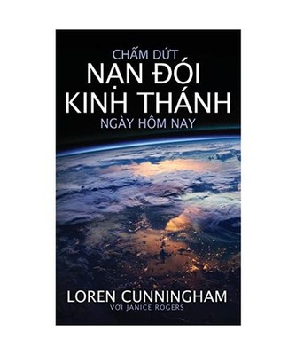 Ch¿m d¿t n¿n ¿ói Kinh Thánh ngày hôm nay, Loren Cunningham, Janice Roger