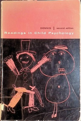 Readings in Child Psychology Dennis, Wayne:
