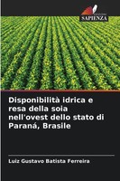 Luiz Gustavo Batista Ferreira | Disponibilità Idrica E Resa Della Soia...
