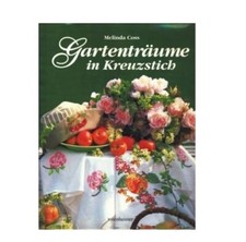 Gartentr&auml;ume in Kreuzstich - Melinda Coss - Verlag Rosenheimer