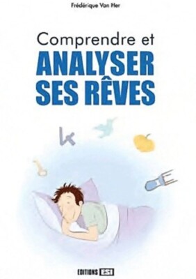 Comprendre et analyser ses rêves - Frédérique Van Her - V345108