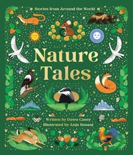 Nature Tales: An Anthology of Seasonal Stories from Around the World by Dawn Cas