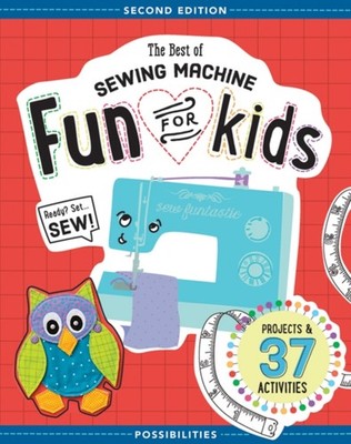 The Best of Sewing Machine Fun for Kids: Projects &  by Lynda Milligan PAPERBACK